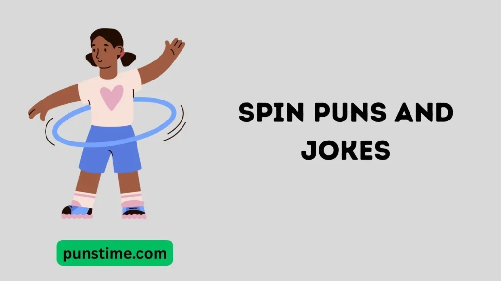 Funny Spin Puns Captions
