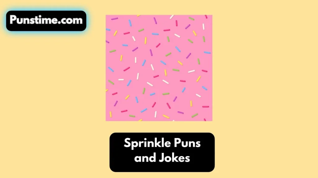 Funny Sprinkle Puns