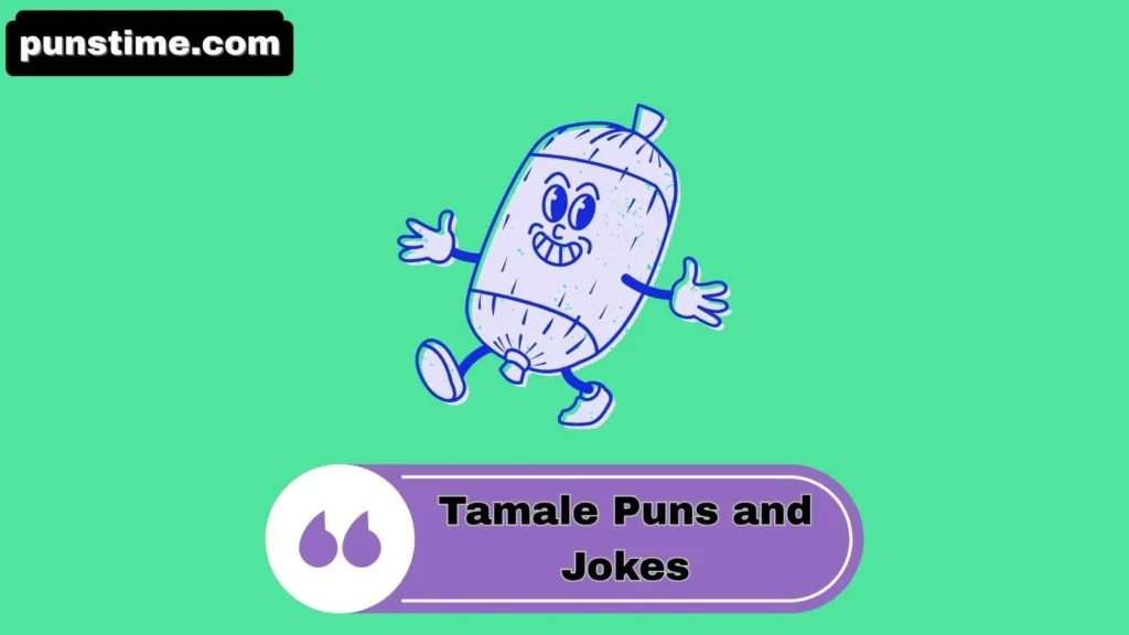 Funny Tamale Puns