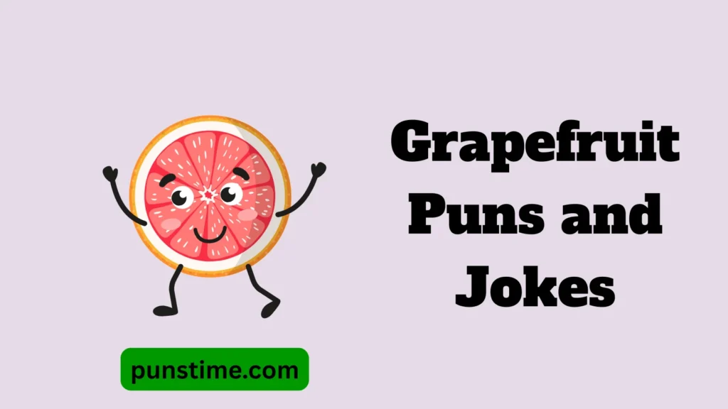 Funny Grapefruit Puns Captions