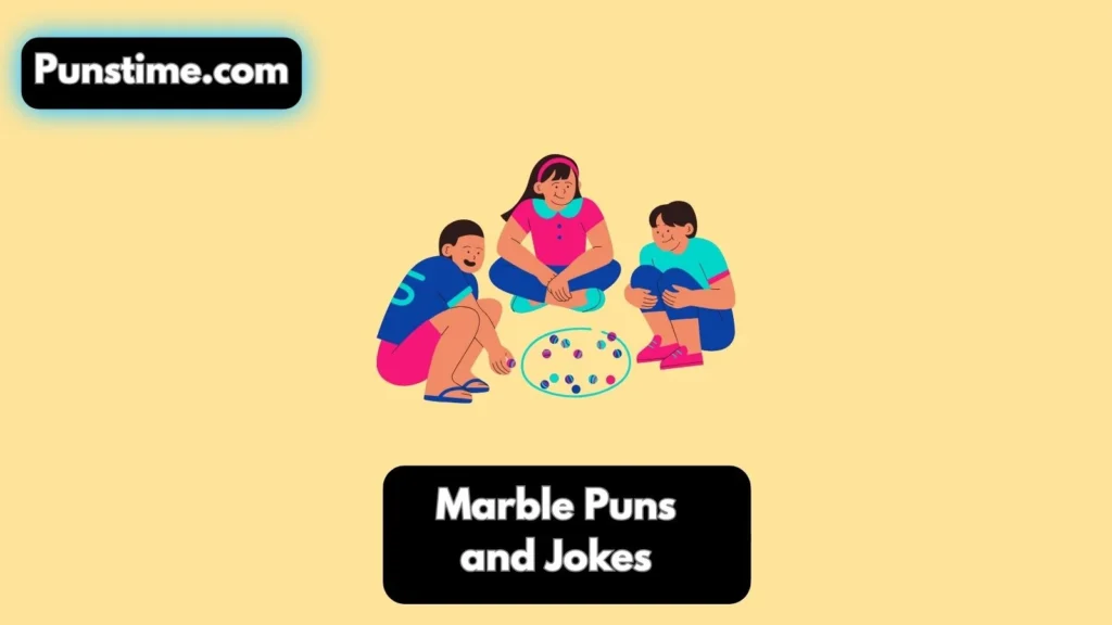 Funny Marble Puns 