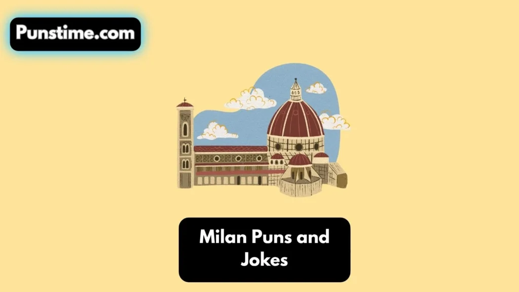 Milan Puns for Tourists and Travelers