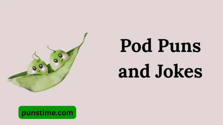 Pod Puns and Jokes
