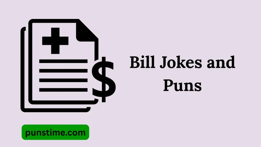 Short Funny Bill Puns