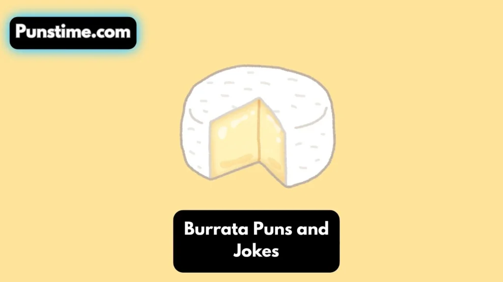 Short Funny Burrata Puns