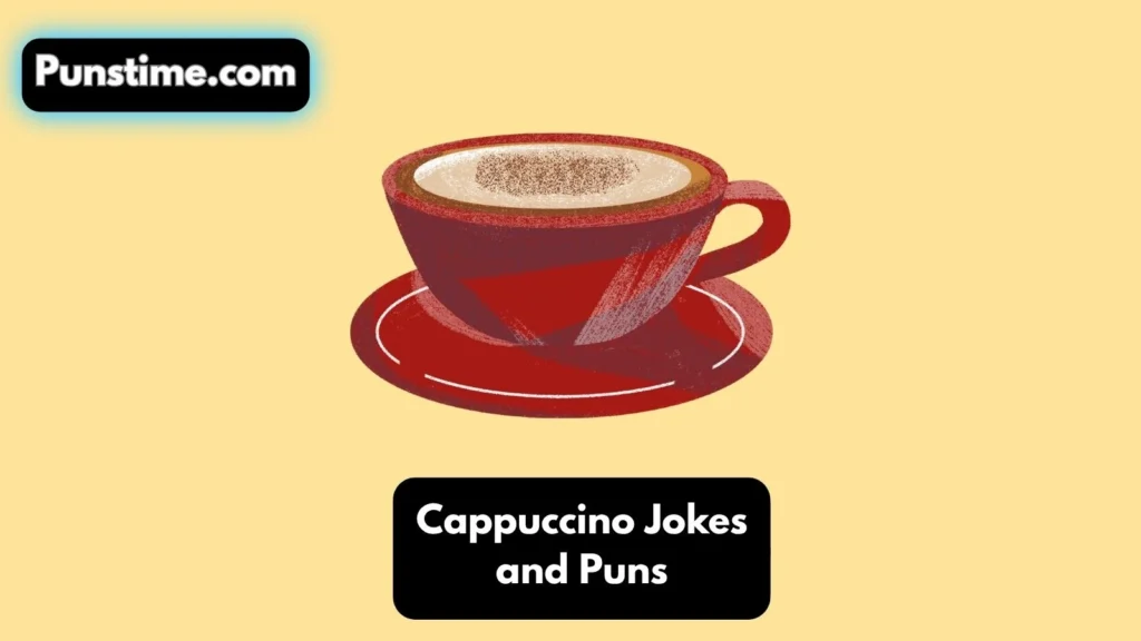 Short Funny Cappuccino Puns