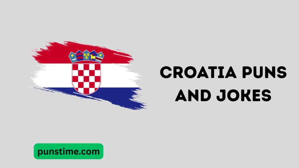Short Funny Croatia Puns