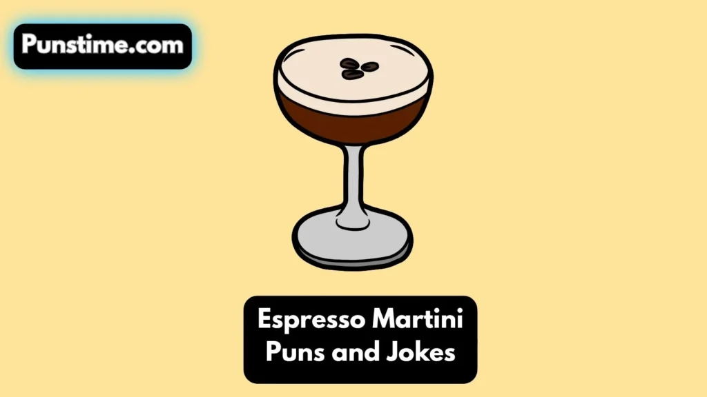 Short Funny Espresso Martini Puns