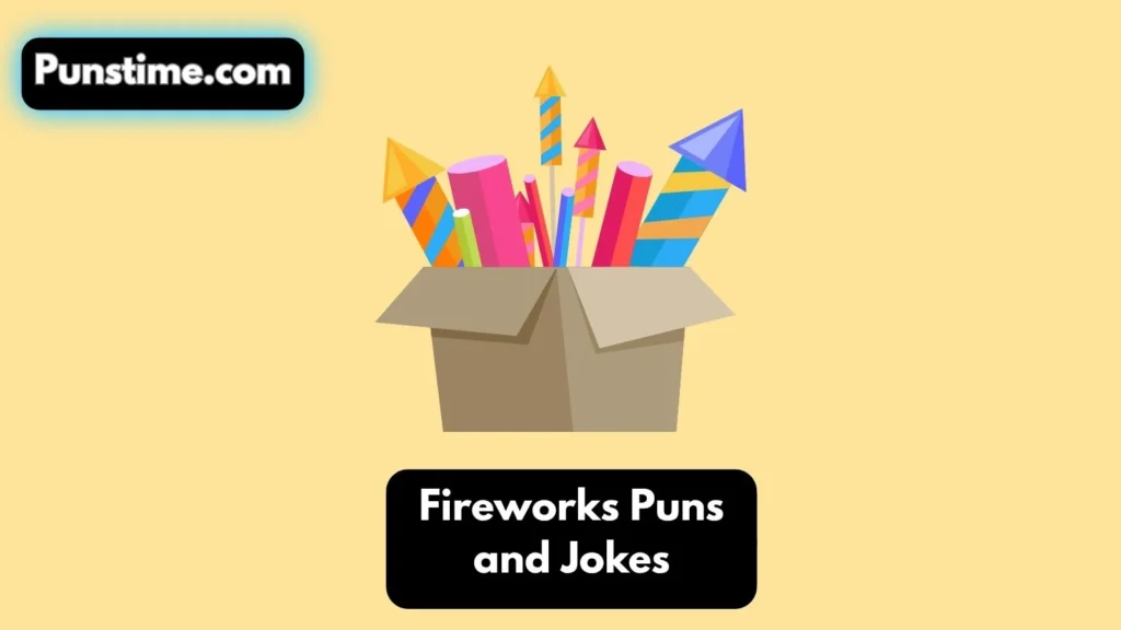  Short Funny Fireworks Puns