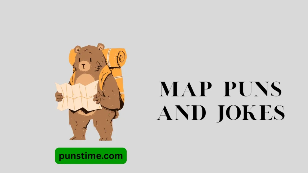Short Funny Map Puns