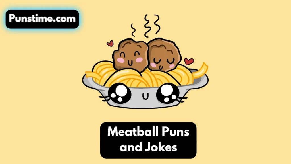 Short Funny Meatball Puns