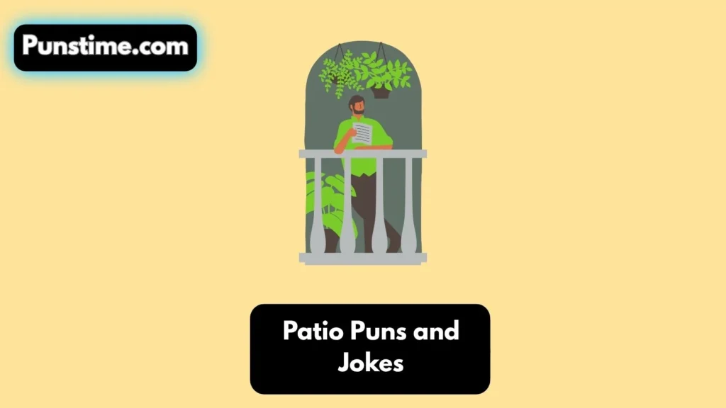 Short Funny Patio Puns