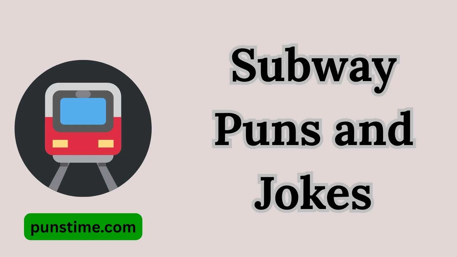 Subway Puns and Jokes