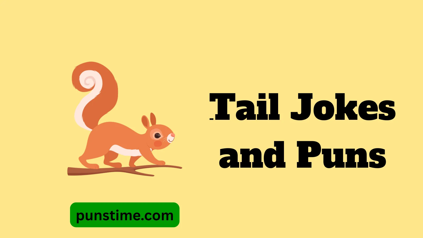 Tail Jokes and Puns