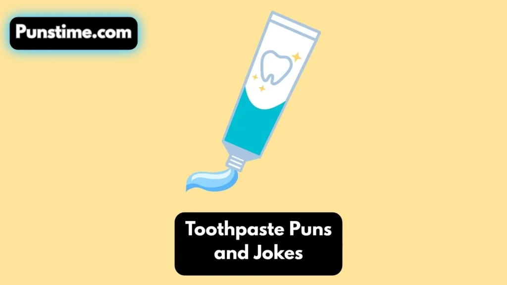 Funny Toothpaste Puns