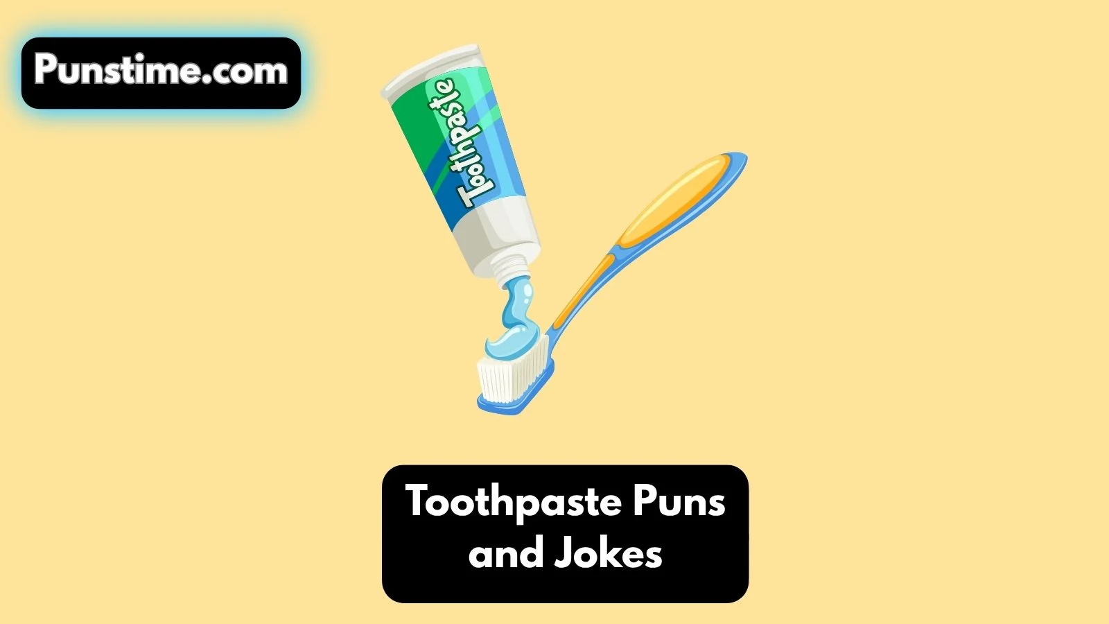 Toothpaste Puns and Jokes