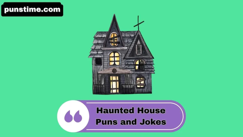 Witty Haunted House Puns