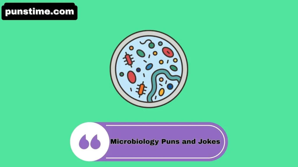 Witty Microbiology Puns