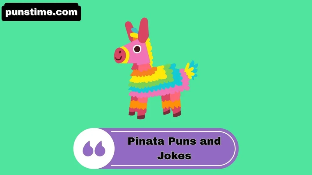 Witty Piñata Puns