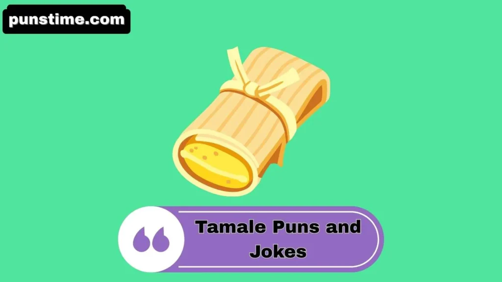 Witty Tamale Puns