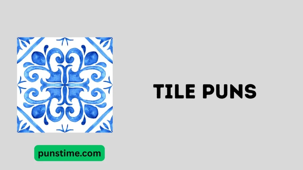 Clever Tile Puns 