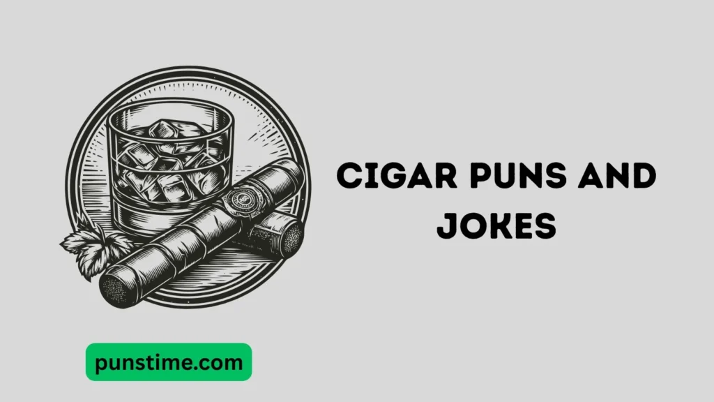 Funny Cigar Puns Captions