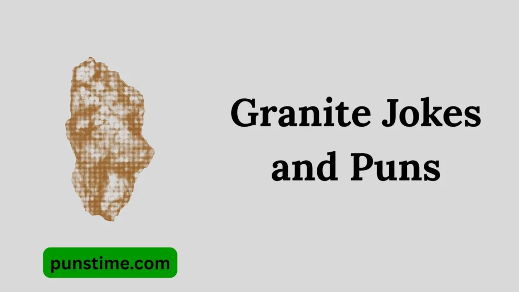 Funny Granite Puns Captions