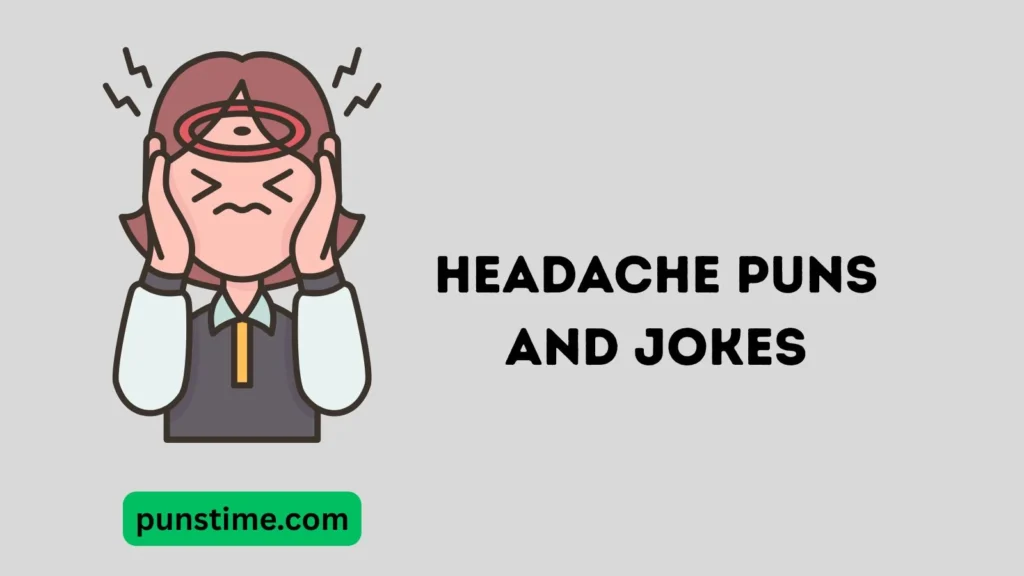 Funny Headache Puns Captions