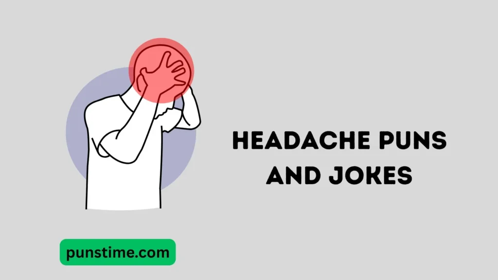 Funny Headache Puns One Liners