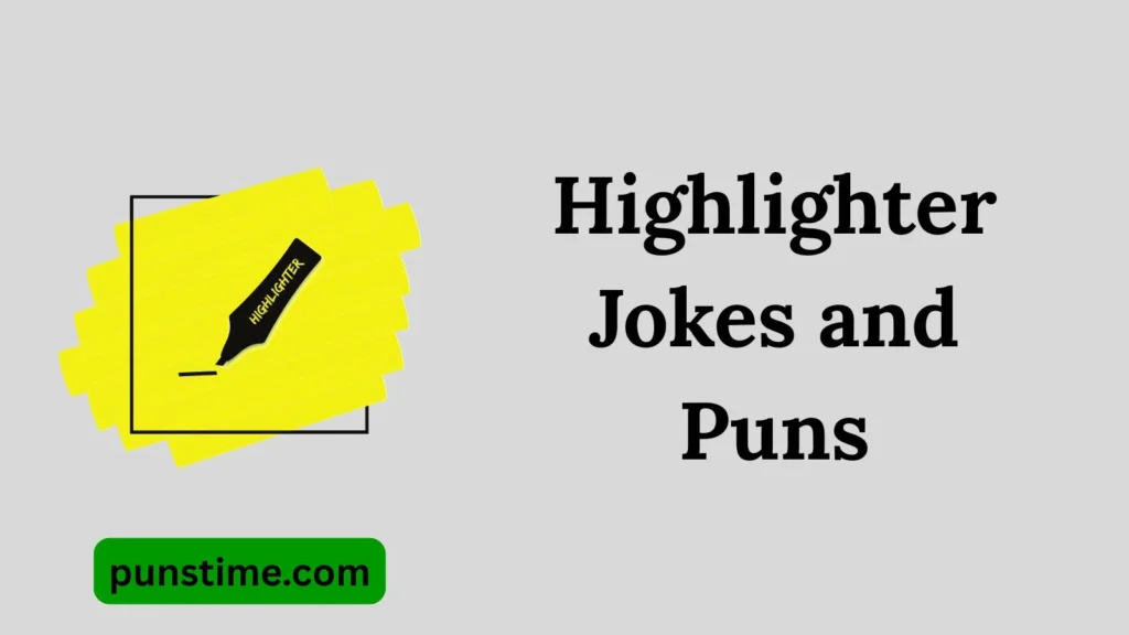 Funny Highlighter Puns Captions