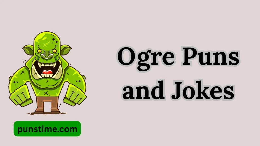 Funny Ogre Puns