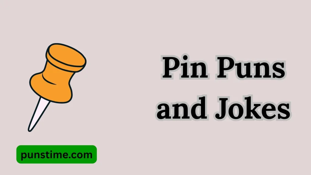  Funny Pin Puns