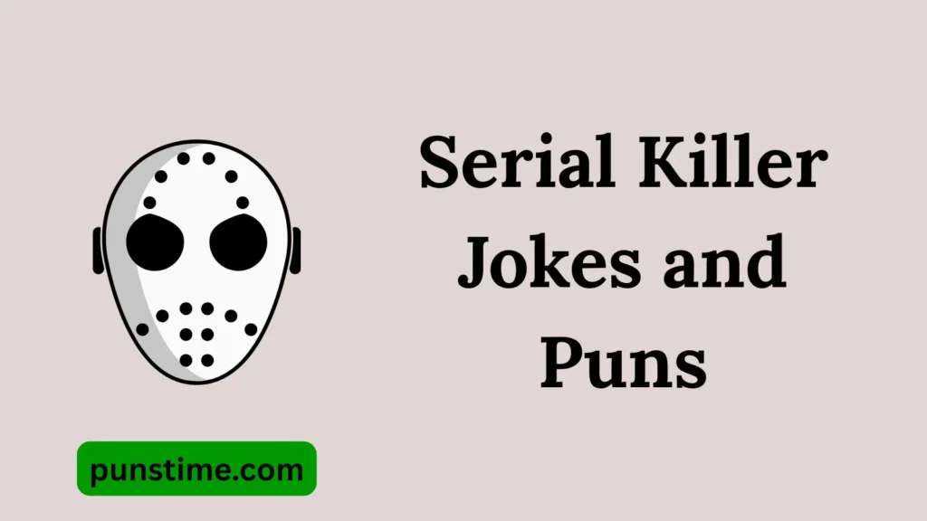 Funny Serial Killer Puns 