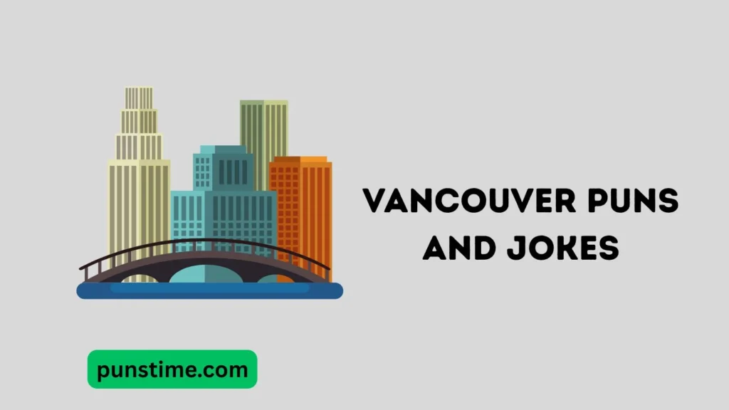 Funny Vancouver Puns Captions