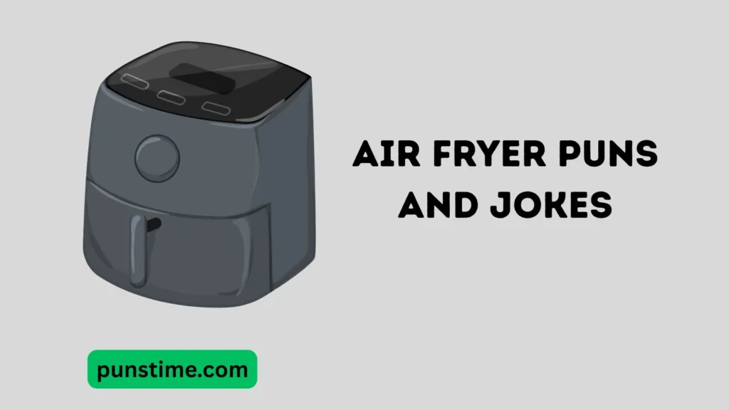 Short Funny Air Fryer Puns