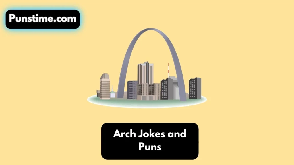 Short Funny Arch Puns