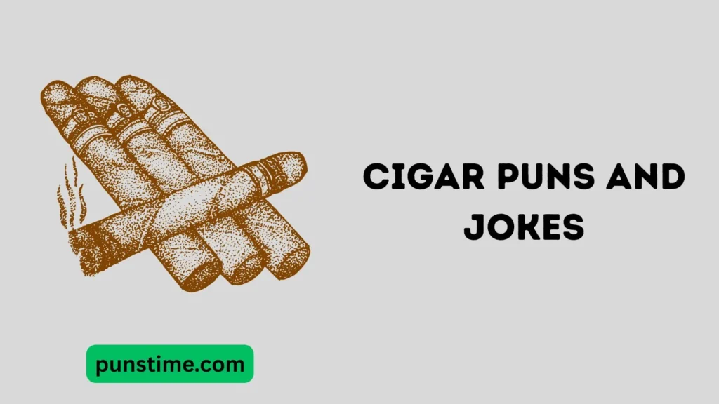 Short Funny Cigar Puns
