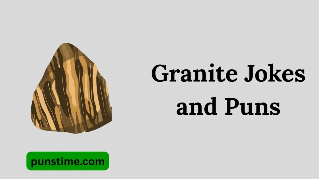 Short Funny Granite Puns