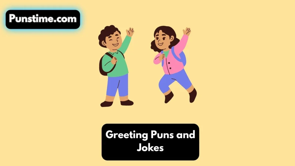 Short Funny Greeting Puns