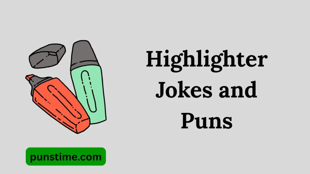 Short Funny Highlighter Puns