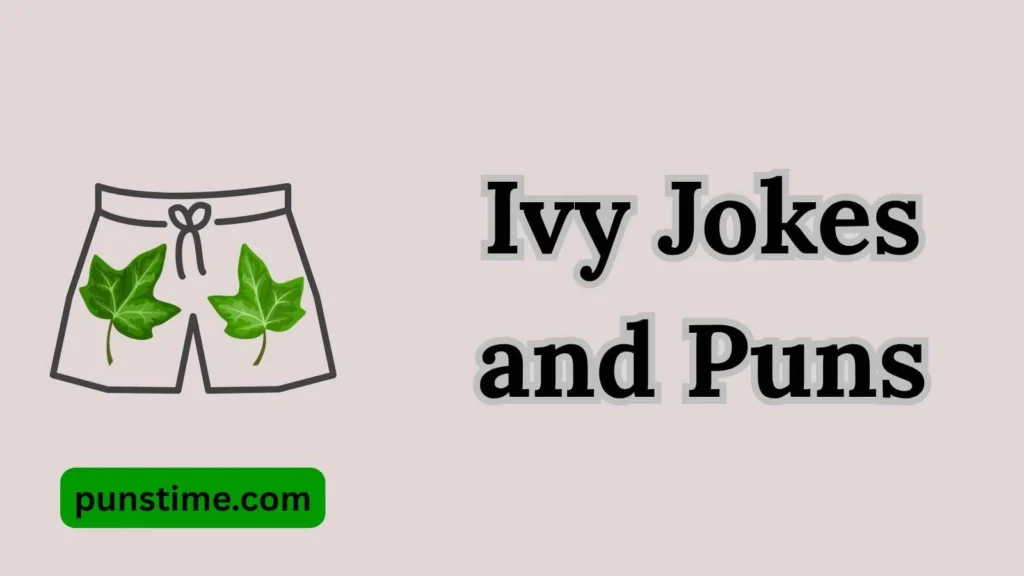 Short Funny Ivy Puns