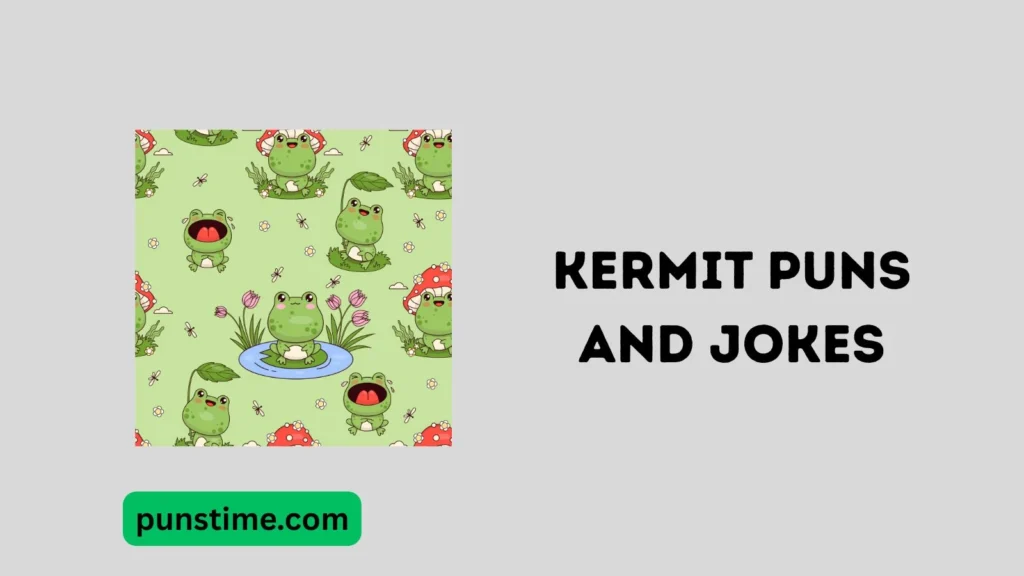 Short Funny Kermit Puns