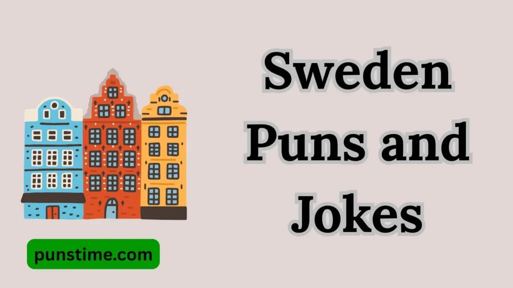 Short Funny Sweden Puns