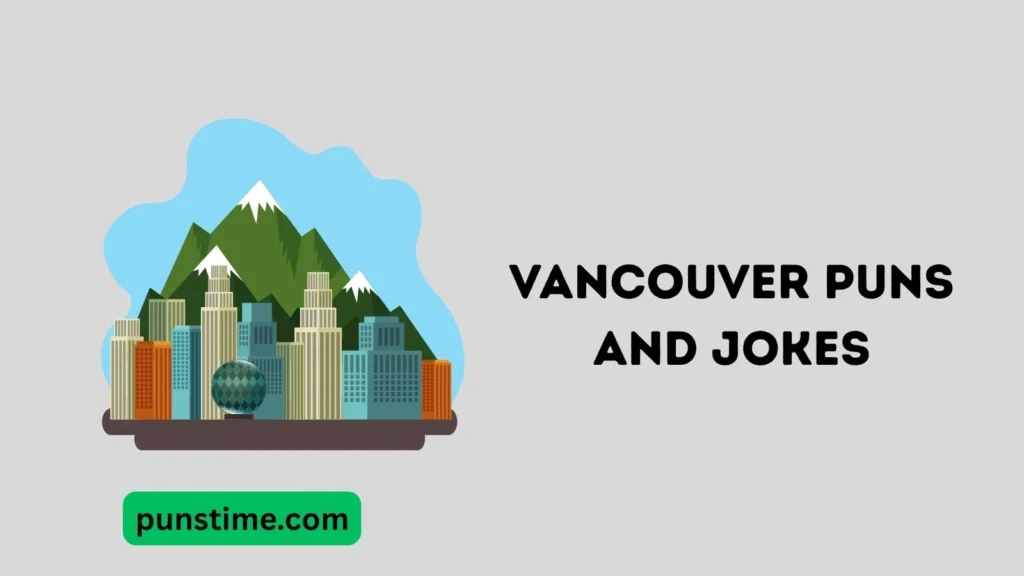 Short Funny Vancouver Puns