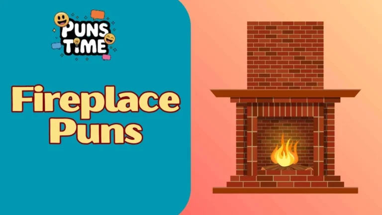 Fireplace Puns