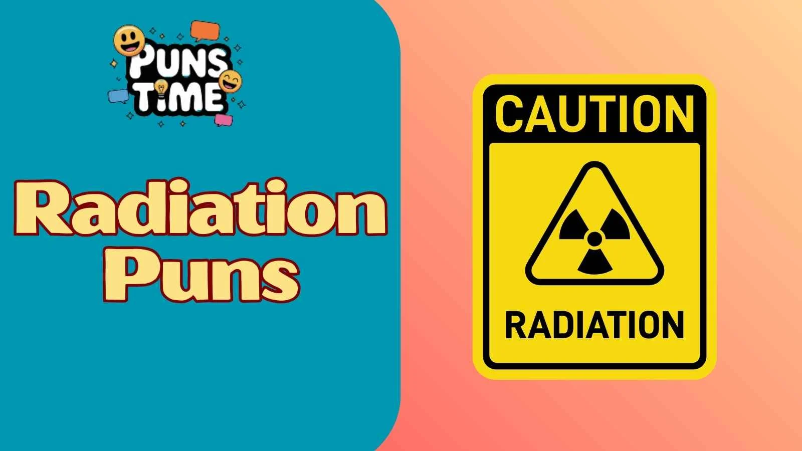 Radiation Puns