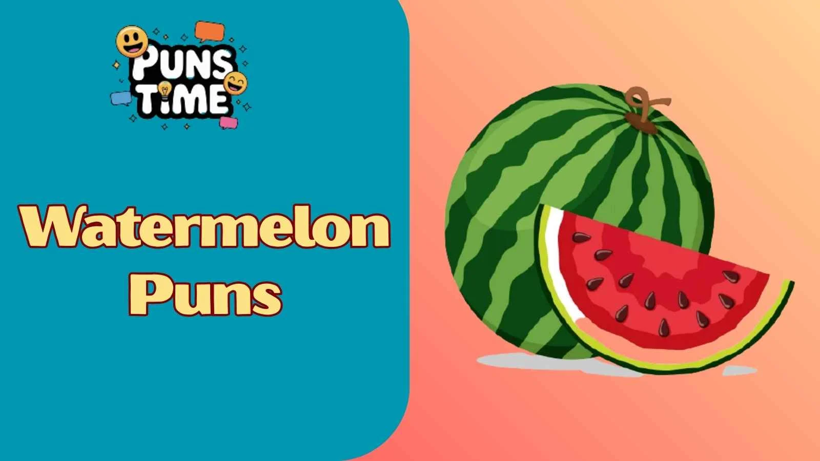Watermelon Puns