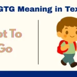 GTG Meaning in Text
